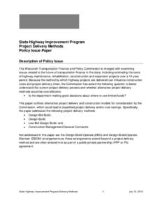 State Highway Improvement Program Project Delivery Methods Policy Issue Paper Description of Policy Issue The Wisconsin Transportation Finance and Policy Commission is charged with examining issues related to the future 