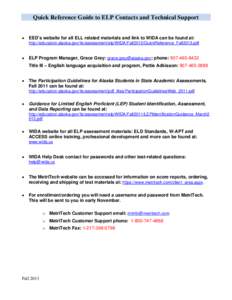 Quick Reference Guide to ELP Contacts and Technical Support • EED’s website for all ELL related materials and link to WIDA can be found at: http://education.alaska.gov/tls/assessment/elp/WIDA/Fall2012/QuickReference_