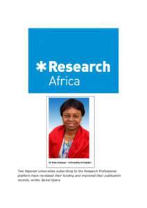 Dr Eme Owoaje – University of Ibadan  Two Nigerian universities subscribing to the Research Professional platform have increased their funding and improved their publication records, writes Jackie Opara.