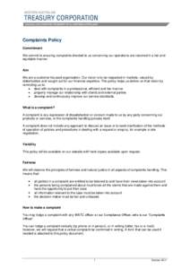 Complaints Policy Commitment We commit to ensuring complaints directed to us concerning our operations are resolved in a fair and equitable manner.  Aim