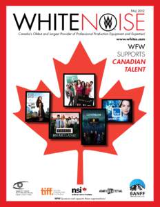 WHITENOISE FALL 2012 Canada’s Oldest and Largest Provider of Professional Production Equipment and Expertise!  www.whites.com