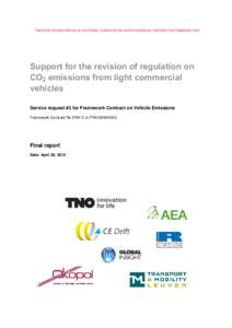 THIS REPORT HAS BEEN PREPARED BY AN EXTERNAL CONTRACTOR AND DOES NOT NECESSARILY REPRESENT THE COMMISSION’S VIEW  Support for the revision of regulation on CO2 emissions from light commercial vehicles Service request #