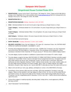 Sampson Arts Council Gingerbread House Contest Rules 2014  REGISTRATION: In person at the Victor R. Small House, 709 College St., Clinton. Please call[removed]to arrange a time. Registration form is also availabl