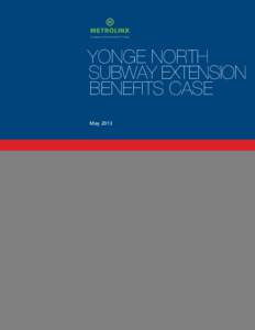 YONGE NORTH SUBWAY EXTENSION BENEFITS CASE May 2013  Yonge North Subway Extension