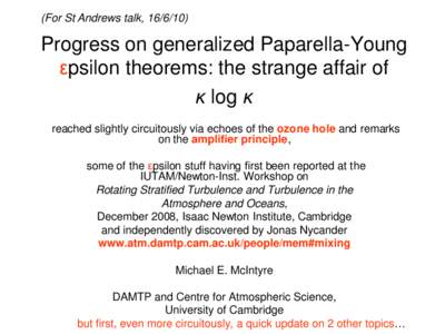 (For St Andrews talk, Progress on generalized Paparella-Young εpsilon theorems: the strange affair of κ log κ reached slightly circuitously via echoes of the ozone hole and remarks