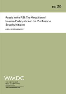 no 29 Russia in the PSI: The Modalities of Russian Participation in the Proliferation Security Initiative ALE XAN D R E KALIAD I N E