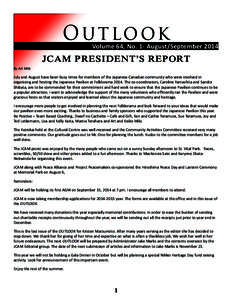 Outlook  Volume 64, No. 1- August/September 2014 JCAM PRESIDENT’S REPORT By Art Miki