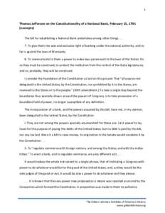 1  Thomas Jefferson on the Constitutionality of a National Bank, February 15, 1791 (excerpts) The bill for establishing a National Bank undertakes among other things[removed]To give them the sole and exclusive right of 