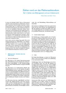 Zahlen rund um das Mathematikstudium Teil 5: Zahlen zum Bildungsstand und zum Arbeitsmarkt Miriam Dieter und Günter Törner In unseren vier bisherigen Artikeln1 haben wir Datenmaterial vorgestellt, welches das Studium d