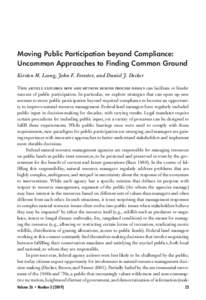 Moving Public Participation beyond Compliance: Uncommon Approaches to Finding Common Ground Kirsten M. Leong, John F. Forester, and Daniel J. Decker This article explores how assumptions behind process design can facilit