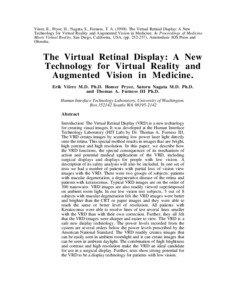 Viirre, E., Pryor, H., Nagata, S., Furness, T. A[removed]The Virtual Retinal Display: A New Technology for Virtual Reality and Augmented Vision in Medicine. In Proceedings of Medicine Meets Virtual Reality, San Diego, California, USA, (pp[removed]), Amsterdam: IOS Press and