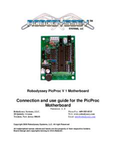 Robodyssey PicProc V 1 Motherboard  Connection and use guide for the PicProc Motherboard Version 1.0 Robodyssey Systems, LLC.