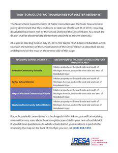 NEW SCHOOL DISTRICT BOUNDARIES FOR INKSTER RESIDENTS The State School Superintendent of Public Instruction and the State Treasurer have jointly determined that the conditions in state law (Public Act 96 of[removed]requiring