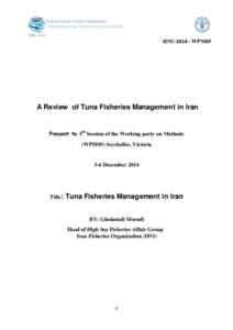 IOTC–2014– WPM05  A Review of Tuna Fisheries Management in Iran Present to 5th Session of the Working party on Methods (WPM05) Seychelles, Victoria