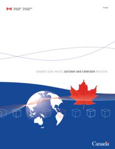 TP14605  CANADA’S ASIA-PACIFIC GATEWAY AND CORRIDOR INITIATIVE TABLE OF CONTENTS