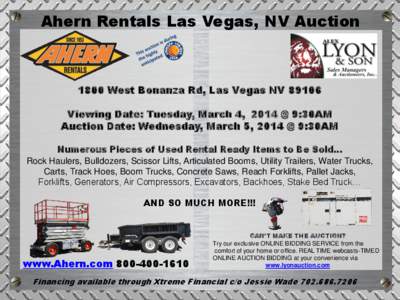 Ahern Rentals Las Vegas, NV AuctionWest Bonanza Rd, Las Vegas NVViewing Date: Tuesday, March 4, 2014 @ 9:30AM Auction Date: Wednesday, March 5, 2014 @ 9:30AM Numerous Pieces of Used Rental Ready Items to Be