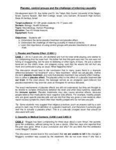 Placebo, control groups and the challenge of inferring causality Development team: Dr. Itay Asher and Dr. Iris Tabak, Ben Gurion University of the Negev; Israel; Samira Nasser, Beit Berl College, Israel; Lina Ganaim, Al-