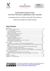 Sustainable Creative Cities: the role of the arts in globalised urban contexts An extended report from workshop 3 at the ASEF CCS4 Conference Edited by Sacha Kagan and Katelijn Verstraete  Table of Contents