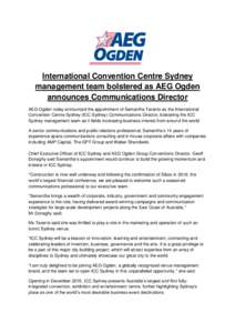 International Convention Centre Sydney management team bolstered as AEG Ogden announces Communications Director AEG Ogden today announced the appointment of Samantha Taranto as the International Convention Centre Sydney 