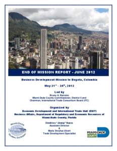 END OF MISSION REPORT - JUNE 2012 Business Development Mission to Bogota, Colombia May 21st – 24th, 2012