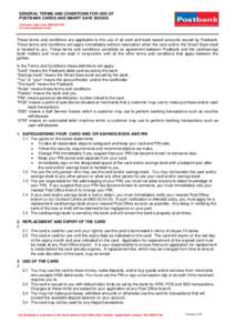 GENERAL TERMS AND CONDITIONS FOR USE OF POSTBANK CARDS AND SMART SAVE BOOKS Customer Care Line: Or www.postbank.co.za  These terms and conditions are applicable to the use of all card and book based accounts