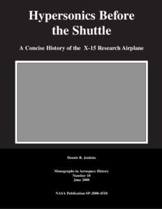 Hypersonics Before the Shuttle A Concise History of the X-15 Research Airplane Dennis R. Jenkins
