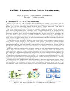 CellSDN: Software-Defined Cellular Core Networks Xin Jin† Li Erran Li? Laurent Vanbever† Jennifer Rexford† Bell Labs? Princeton University† 1.  PROBLEMS OF CELLULAR CORE NETWORKS