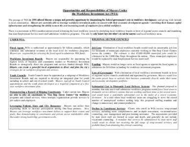 Opportunities and Responsibilities of Mayors Under the Workforce Investment Act (WIA) The passage of WIA in 1998 offered Mayors a unique and powerful opportunity by diminishing the federal government’s role in workforc