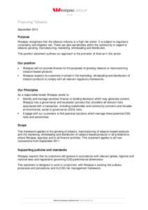 Financing Tobacco September 2013 Purpose Westpac recognises that the tobacco industry is a high risk sector. It is subject to regulatory uncertainty and litigation risk. There are also sensitivities within the community 