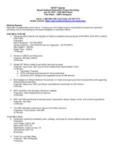 DRAFT Agenda Stream/Wetland Restoration Project Permitting July 16, 2013 ~ 9:00 AM to Noon Fish Shack ~ CBPO Annapolis Call In: [removed]; Conf Code: [removed]Adobe connect: https://epa.connectsolutions.com/swpe