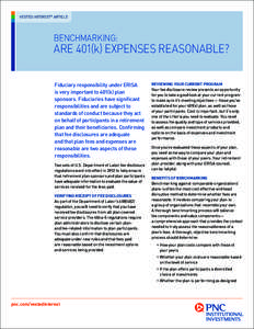VESTED INTEREST® ARTICLE  BENCHMARKING: ARE 401(k) EXPENSES REASONABLE? Fiduciary responsibility under ERISA