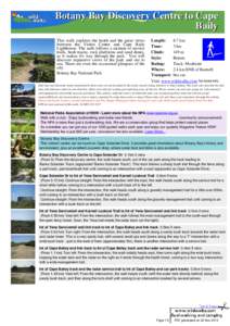 Botany Bay Discovery Centre to Cape Baily This walk explores the heath and the great views between the Visitor Center and Cape Baily Lighthouse. The walk follows a mixture of service trails, bush tracks, rock platforms a