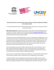 Gender-based violence in and around schools prevents millions of children worldwide from fulfilling their academic potential The EFA Global Monitoring Report, UNESCO and UNGEI call for urgent action to combat school-rela