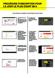 PROCÉDURE D’INSCRIPTION POUR LE JOUR LE PLUS COURT 2014 Nous conseillons une navigation sur Internet Explorer, Chrome et Firefox. 1. Rendez-vous sur le site :