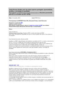 Título Evento: Analise swot do ensino superior português: oportunidades, desafios, e estratégias de qualidade Tipo de Evento e promotores (Conferência/Seminário/Jornadas/etc.): Encontro promovido pelo GT2, no âmbit