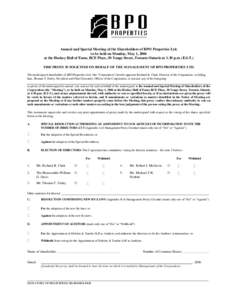 Annual and Special Meeting of the Shareholders of BPO Properties Ltd. to be held on Monday, May 1, 2006 at the Hockey Hall of Fame, BCE Place, 30 Yonge Street, Toronto Ontario at 1:30 p.m. (E.S.T.) THIS PROXY IS SOLICITE