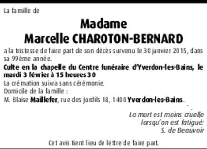 La famille de  Madame Marcelle CHAROTON-BERNARD  a la tristesse de faire part de son décès survenu le 30 janvier 2015, dans