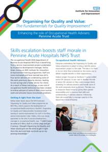 Organising for Quality and Value: The Fundamentals for Quality Improvement™ Enhancing the role of Occupational Health Advisers: Pennine Acute Trust  Skills escalation boosts staff morale in