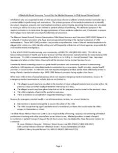 A Medically‐Based Screening Protocol for the Medical Response to Child Sexual Abuse/Assault  All children who are suspected victims of child sexual abuse should be offered a timely medical e