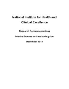 National Institute for Health and Clinical Excellence Research Recommendations Interim Process and methods guide December 2014