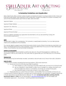 Scholarship Guidelines and Application Stella Adler Studio offers a limited number of partial scholarships for select incoming students for the 3-Year and Evening Conservatories. When applying to the Conservatory, studen