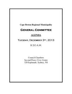 Cape Breton Regional Municipality  General Committee AGENDA Tuesday, Tuesday, December 3rd, 2013