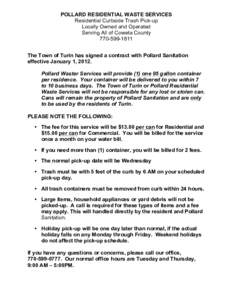 POLLARD RESIDENTIAL WASTE SERVICES Residential Curbside Trash Pick-up Locally Owned and Operated Serving All of Coweta CountyThe Town of Turin has signed a contract with Pollard Sanitation