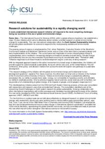 Wednesday 28 September 2011, 15.30 GMT  PRESS RELEASE Research solutions for sustainability in a rapidly changing world A newly established international research initiative will respond to the most compelling challenges