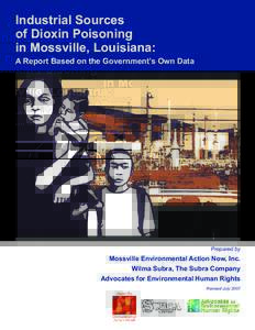 Industrial Sources of Dioxin Poisoning in Mossville, Louisiana: A Report Based on the Government’s Own Data  Prepared by