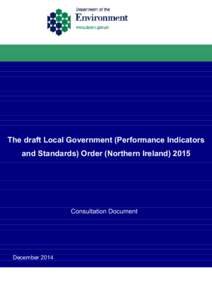 The draft Local Government (Performance Indicators and Standards) Order (Northern Ireland[removed]Consultation Document  December 2014