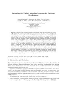 Extending the Unified Modeling Language for Ontology Development Kenneth Baclawski2 , Mieczyslaw K. Kokar2 , Paul A. Kogut1 , Lewis Hart5 , Jeffrey Smith3 , Jerzy Letkowski4 , and Pat Emery5 1