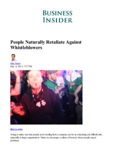 People Naturally Retaliate Against Whistleblowers Max Nisen Mar. 4, 2013, 7:57 PM  flickr/cowbite