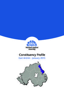 Constituency Profile East Antrim - January 2015 Constituency Profile – East Antrim January 2015