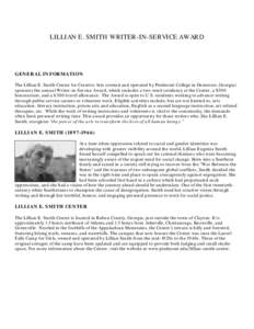 LILLIAN E. SMITH WRITER-IN-SERVICE AWARD  GENERAL INFORMATION The Lillian E. Smith Center for Creative Arts (owned and operated by Piedmont College in Demorest, Georgia) sponsors the annual Writer-in-Service Award, which